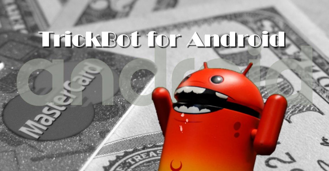 TrickBot has an Android application