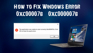 Fix 0xc000007b Error: The Application Was Unable To Start (0xc000007b)