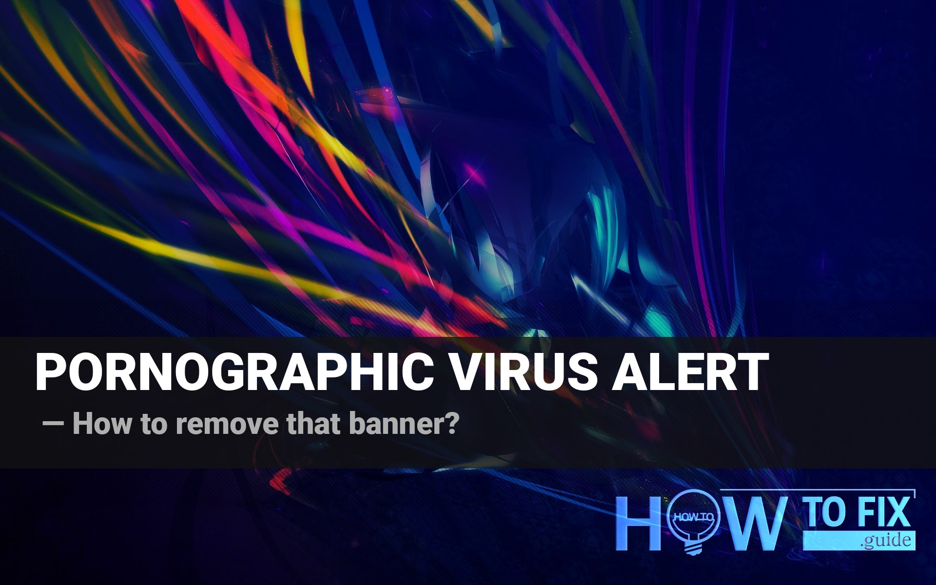 How to remove PORNOGRAPHIC VIRUS ALERT FROM MICROSOFT popup notification?