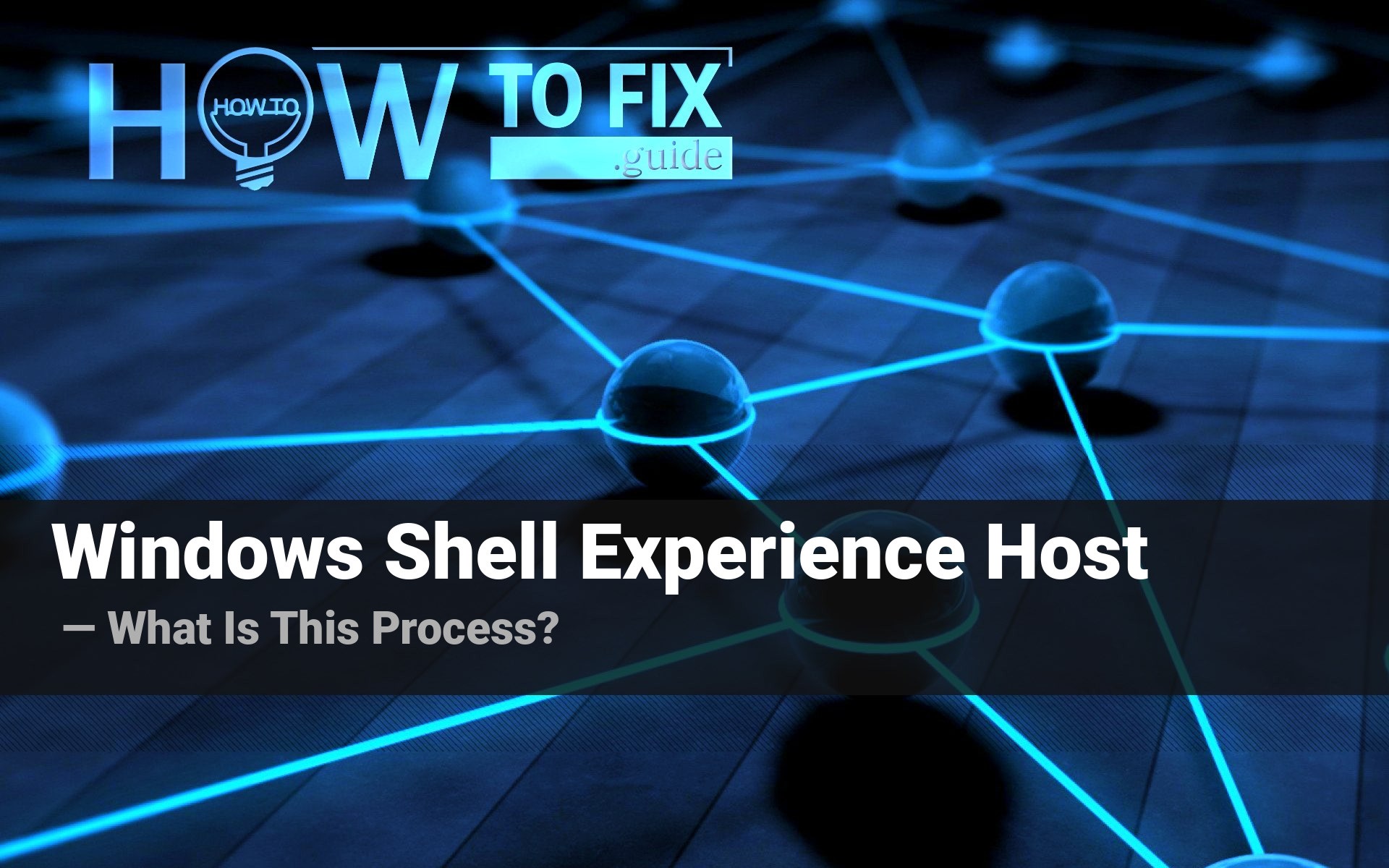 How to fix Windows Shell Experience Host? [ShellExperienceHost.exe]