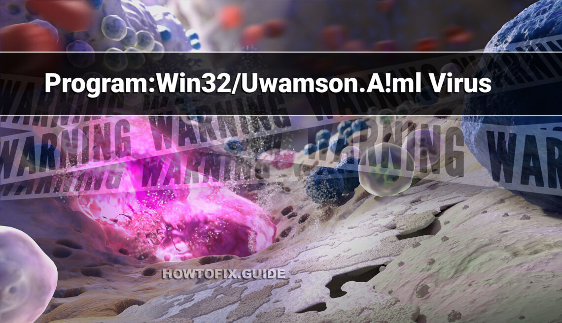 Program:Win32/Uwamson.A!ml Virus - How to remove?