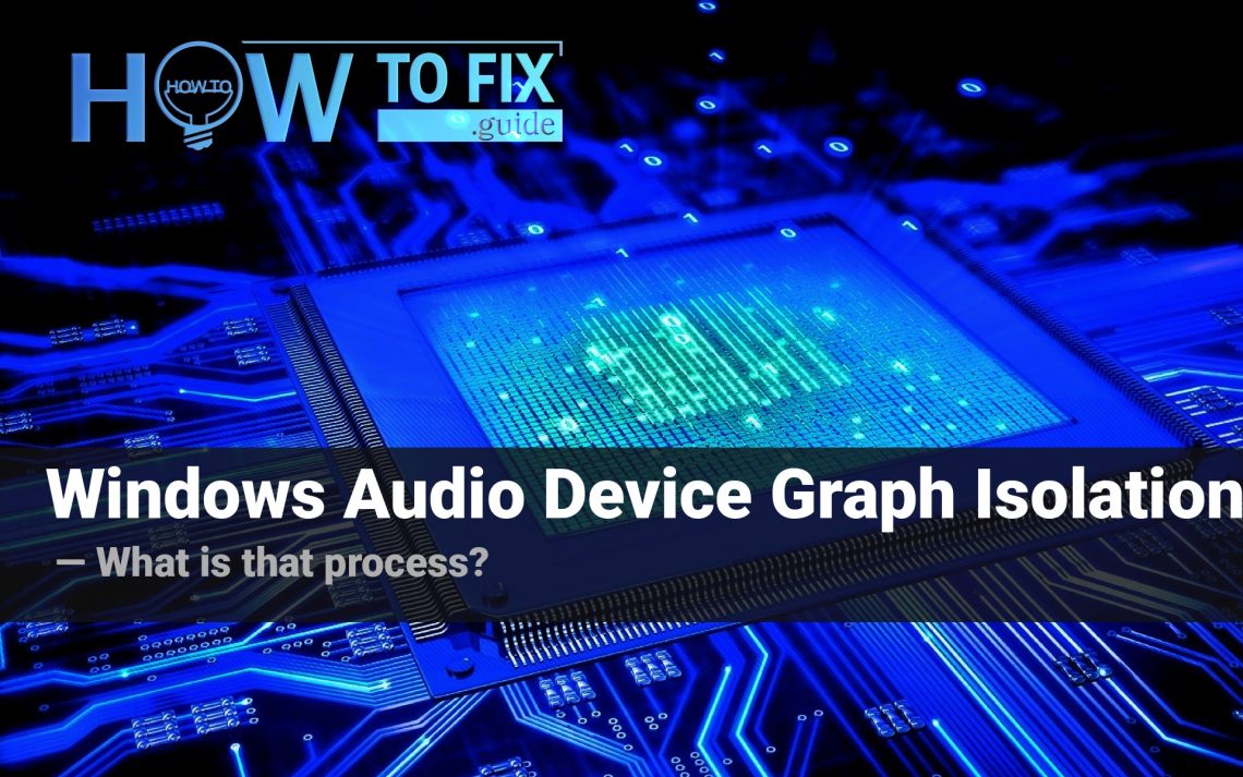 Windows Audio Device Graph Isolation – what hides under that name?