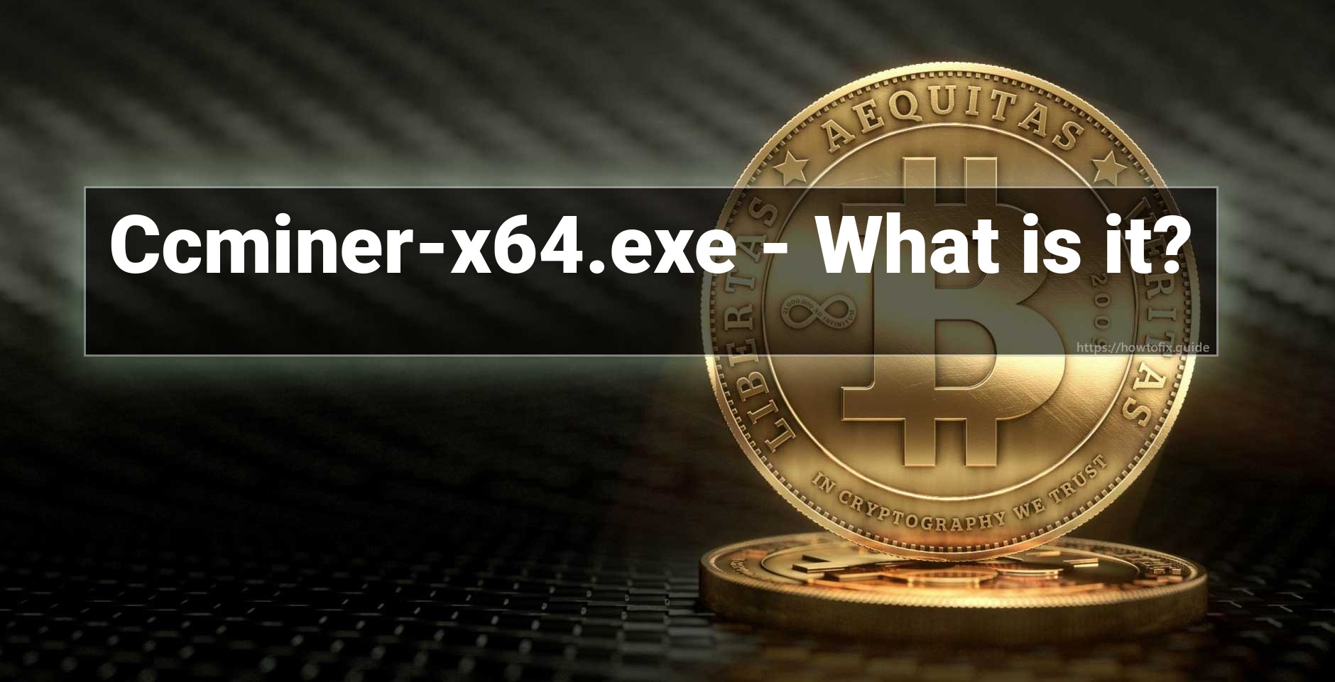 Ccminer X64 Exe Virus Coin Miner Trojan Removal