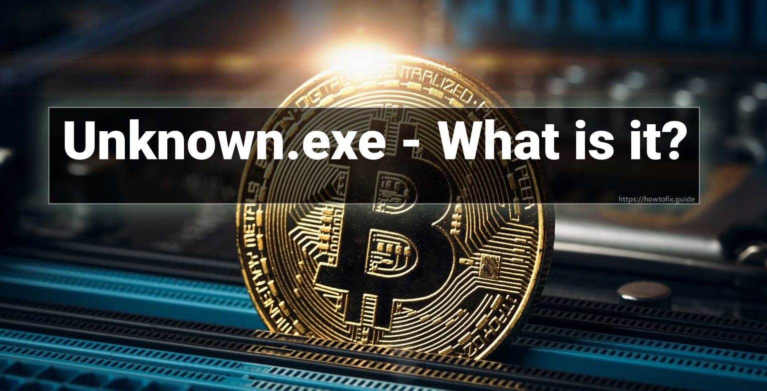 Unknown exe Virus Coin Miner Trojan Removal