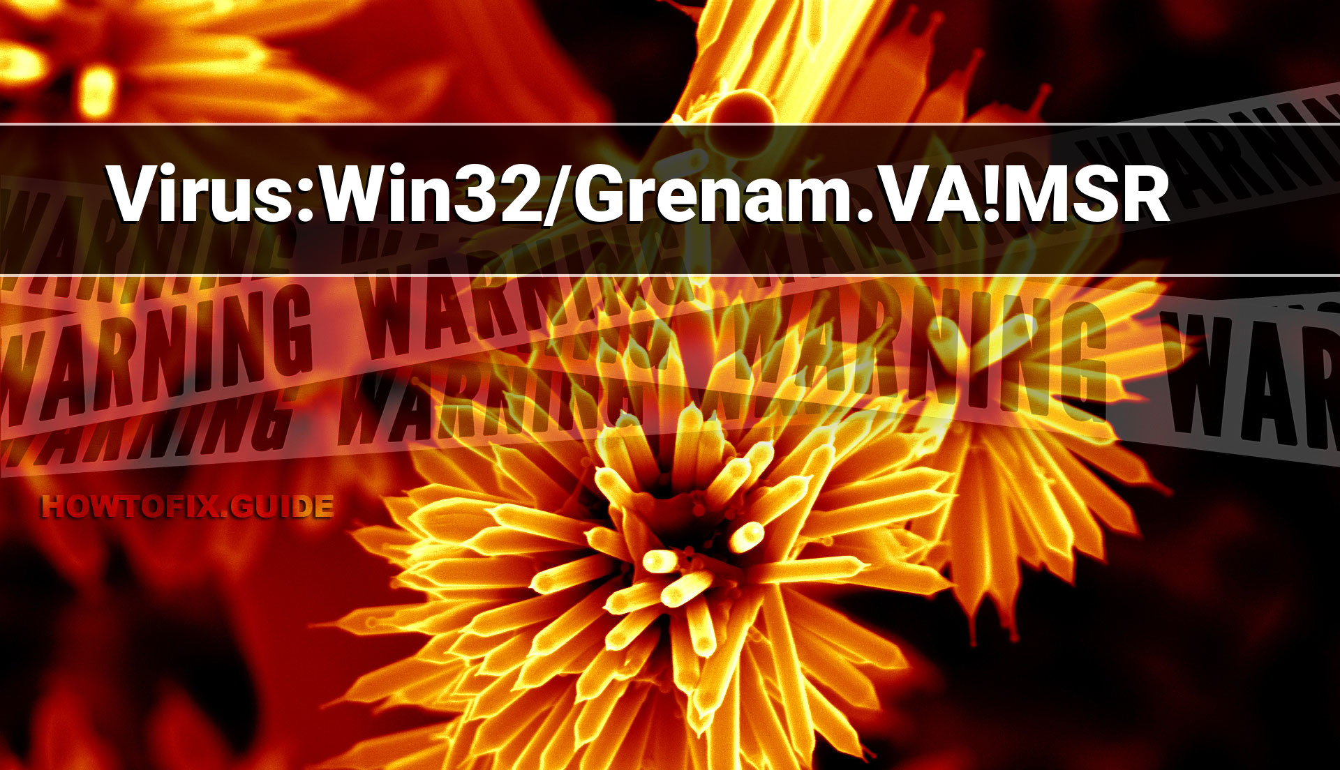 Virus:Win32/Grenam.VA!MSR — Virus Removal Guide