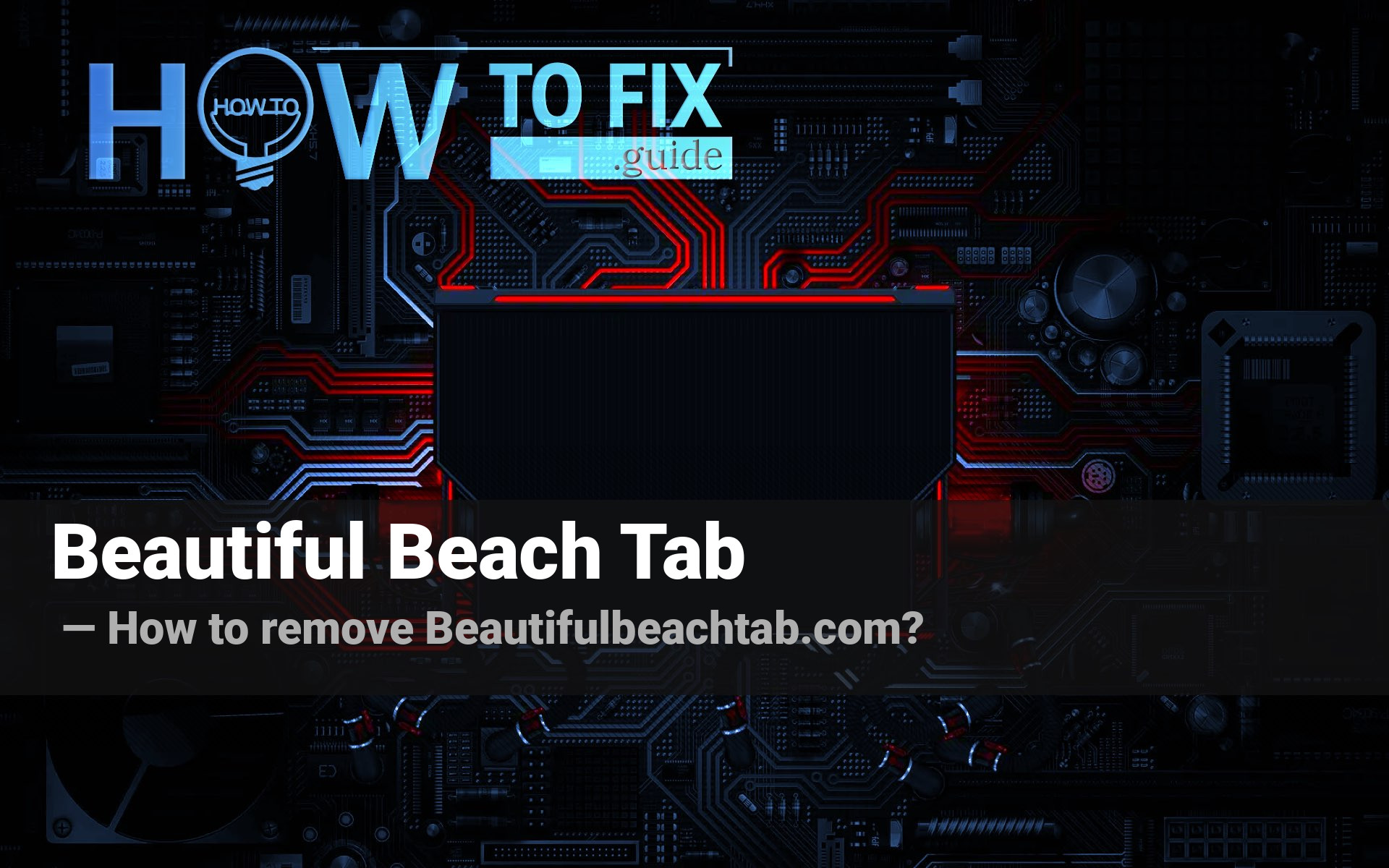 How to remove Beautiful Beach Tab browser hijacker? — Fix Guide