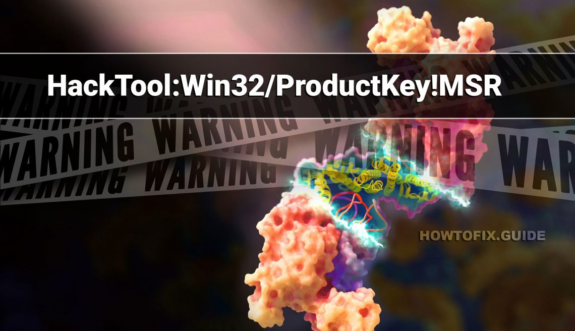 HackTool:Win32/ProductKey!MSR Removal guide