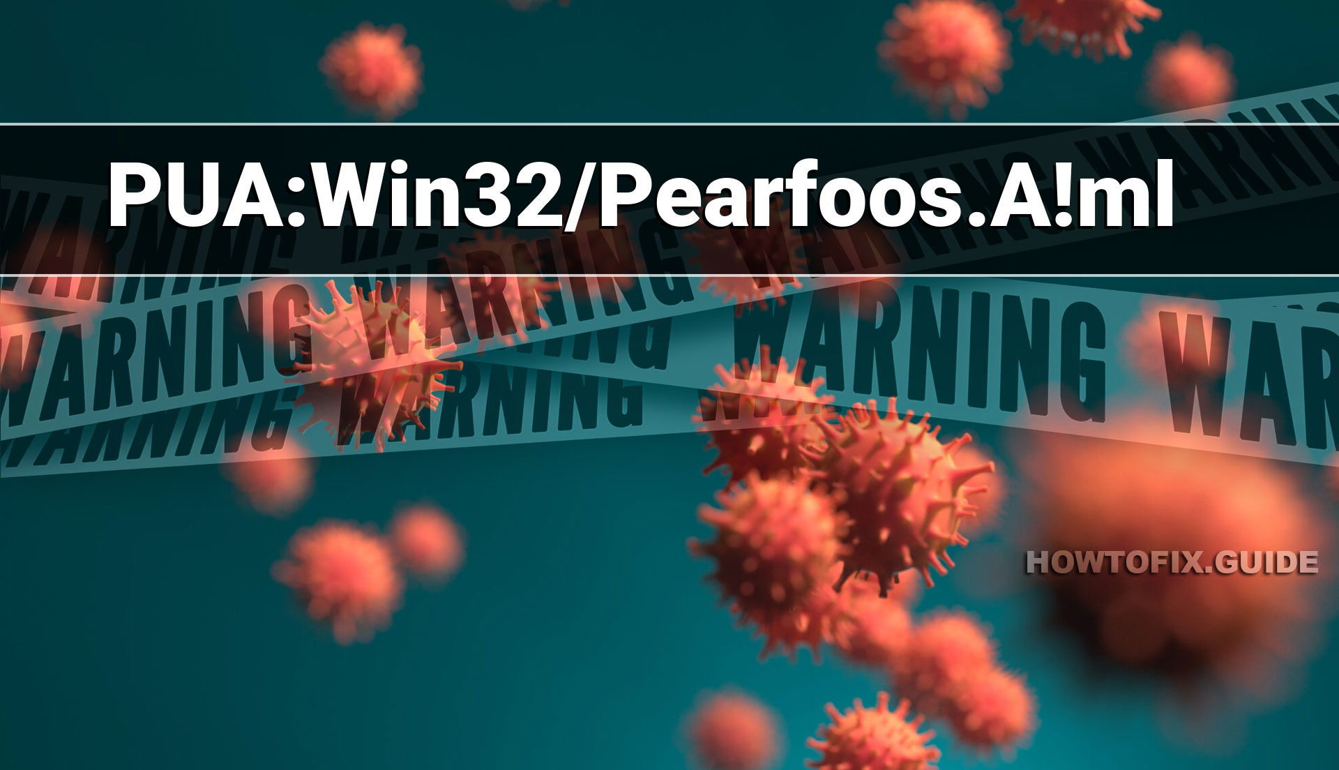 PUA:Win32/Pearfoos.A!ml — Virus Removal Guide