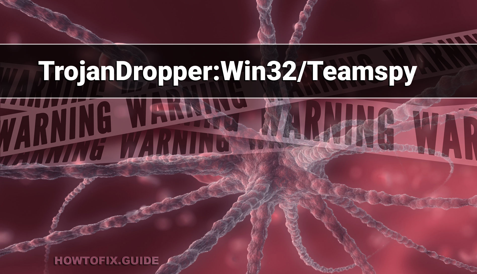 TrojanDropper:Win32/Teamspy (TeamSpy Trojan) — Virus Removal Guide