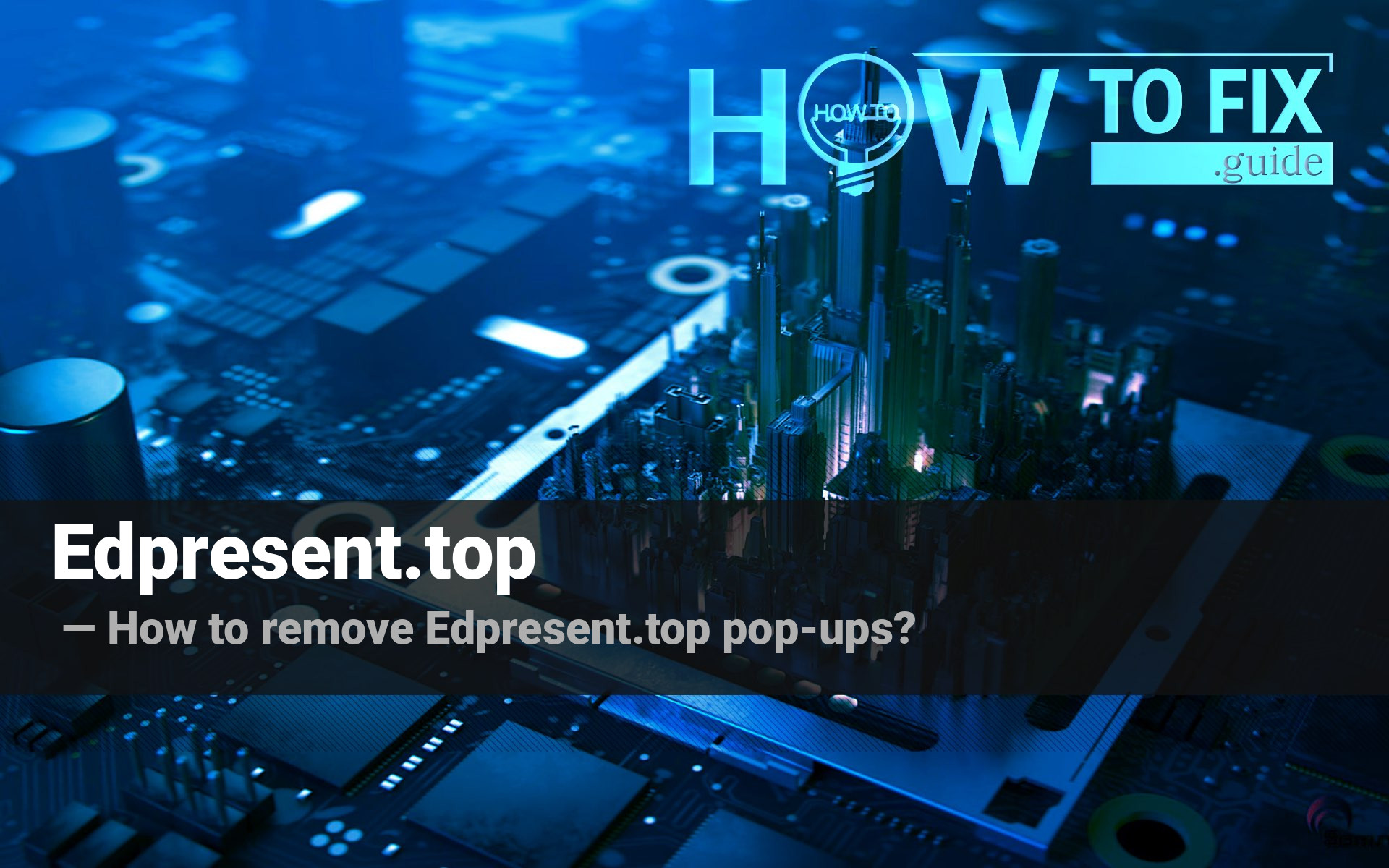 Remove Edpresent.top Popup Ads — How to Fix Gude