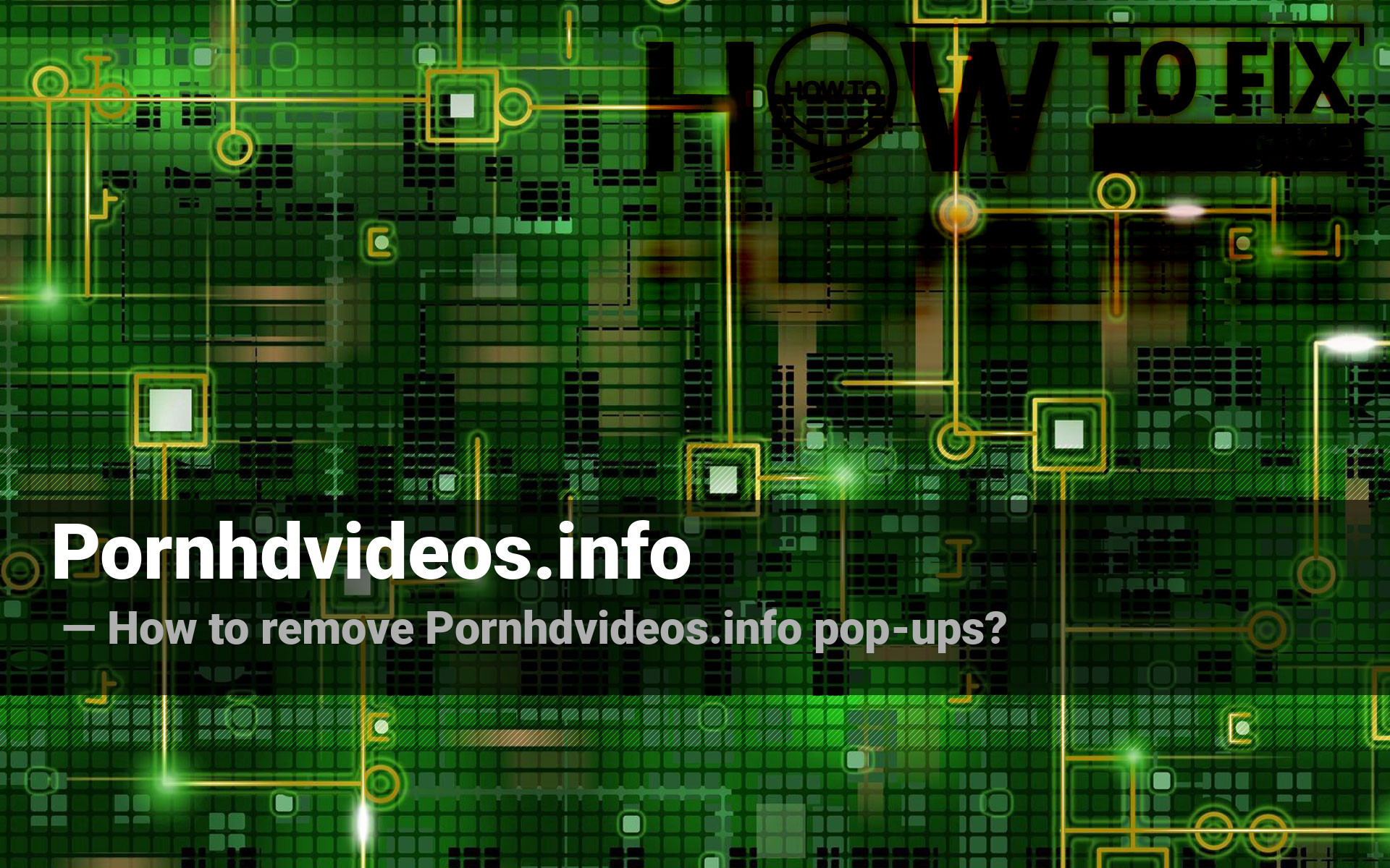 Remove PornHDVideos Ads Virus â€” How To Fix Guide