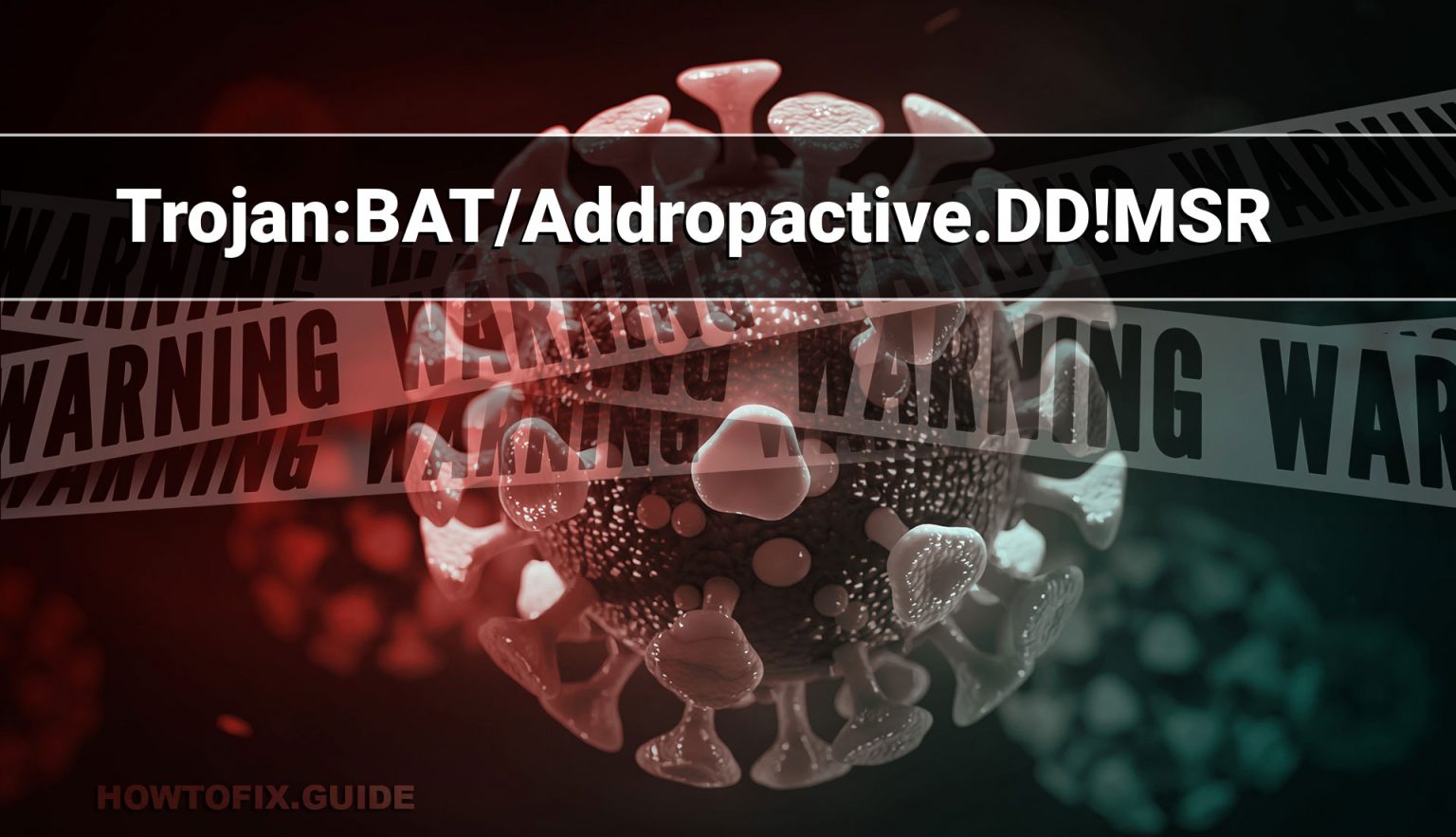 Trojan:BAT/Addropactive.DD!MSR (Addropactive Trojan) — Virus Removal Guide