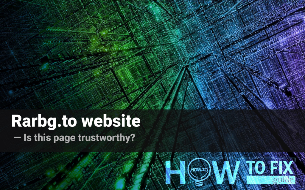 Rarbg.to torrent tracker. Is it safe to use and does it contain viruses