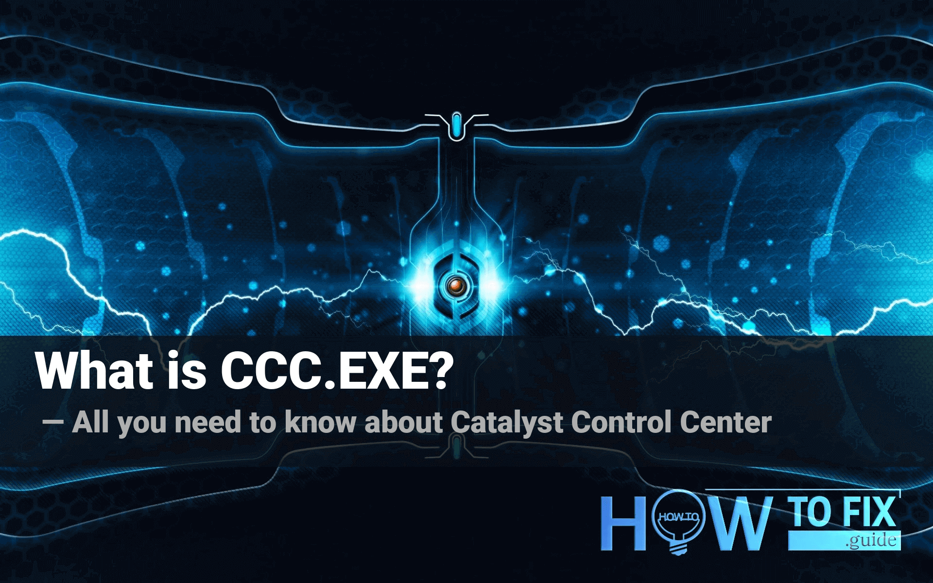 What is CCC.EXE? All you need to know about Catalyst Control Center