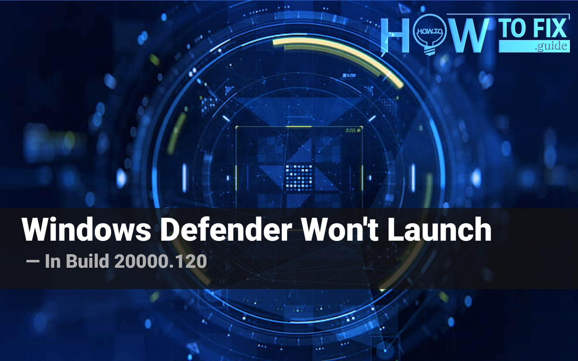 Windows Defender Won't Launch In Build 20000.120