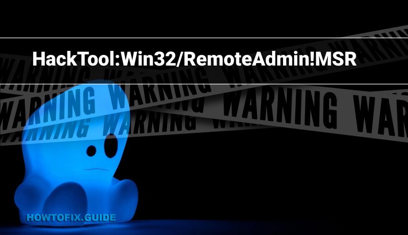 HackTool:Win32/RemoteAdmin!MSR (Remote Admin HackTool) — Virus Removal ...