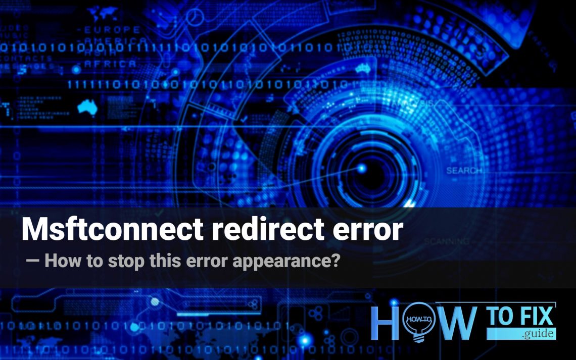 "Msftconnect redirect" error. Why it appears again and again?