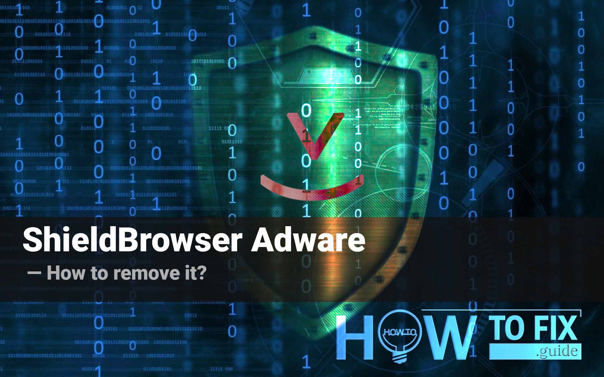 How to Remove ShieldBrowser. Ways and Methods to Protect Yourself