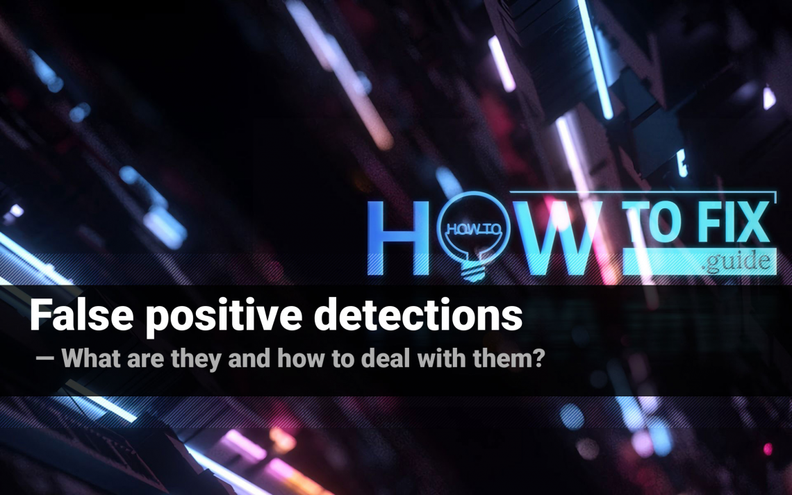 Antivirus false positive detections – what are they?