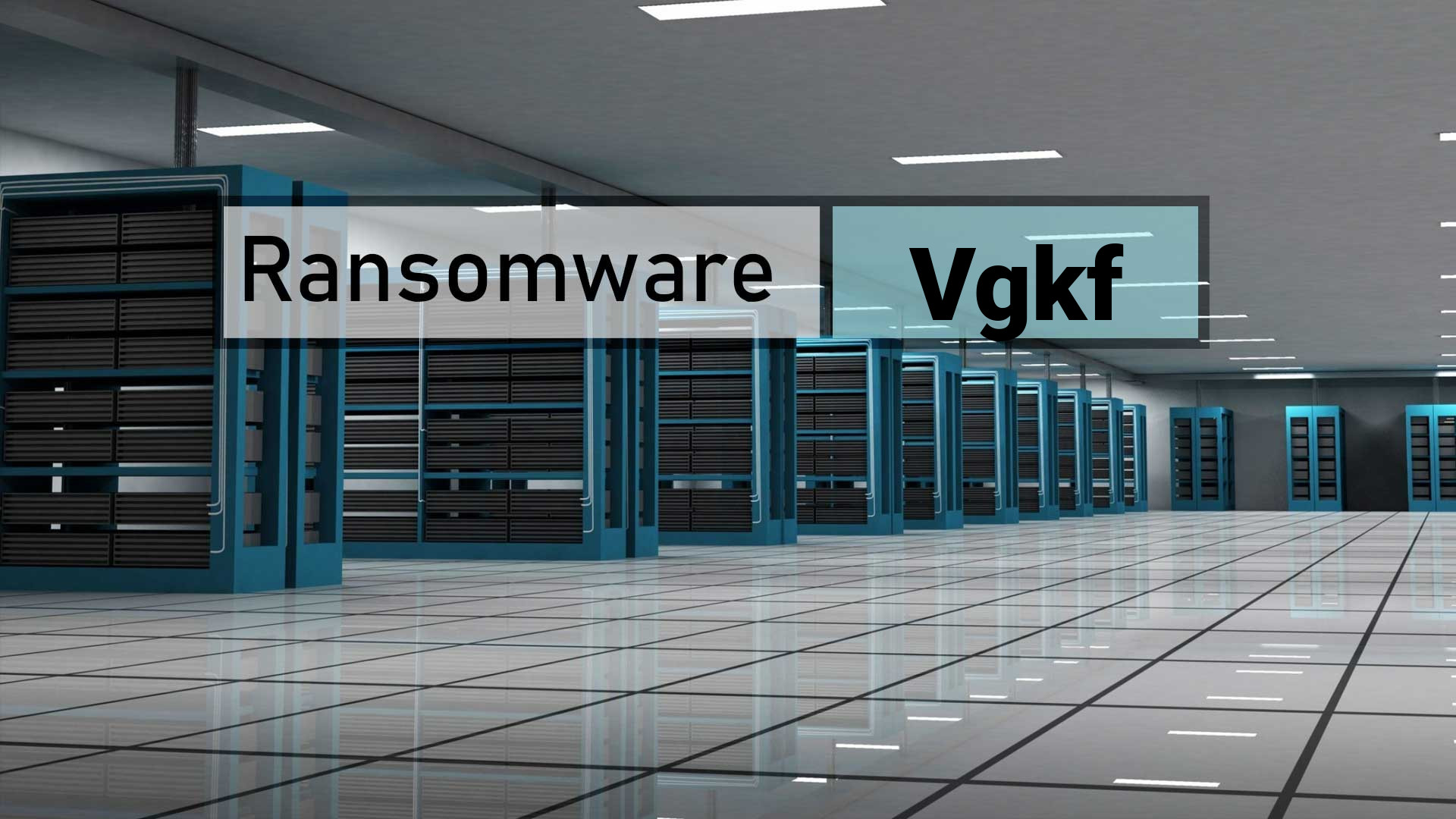 VGKF VIRUS (.vgkf FILE) RANSOMWARE — FIX & DECRYPT DATA