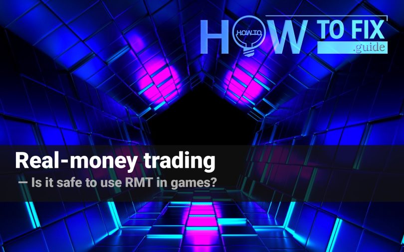 Real-money trading. Is RMT in games safe to use?
