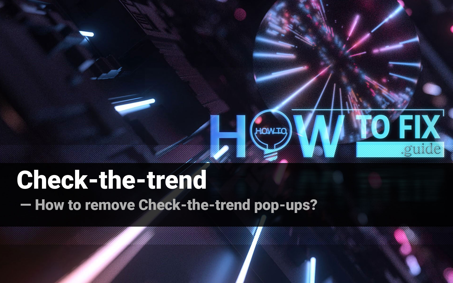 Remove Check-the-trend Pop-up Ads — How to Fix Gude