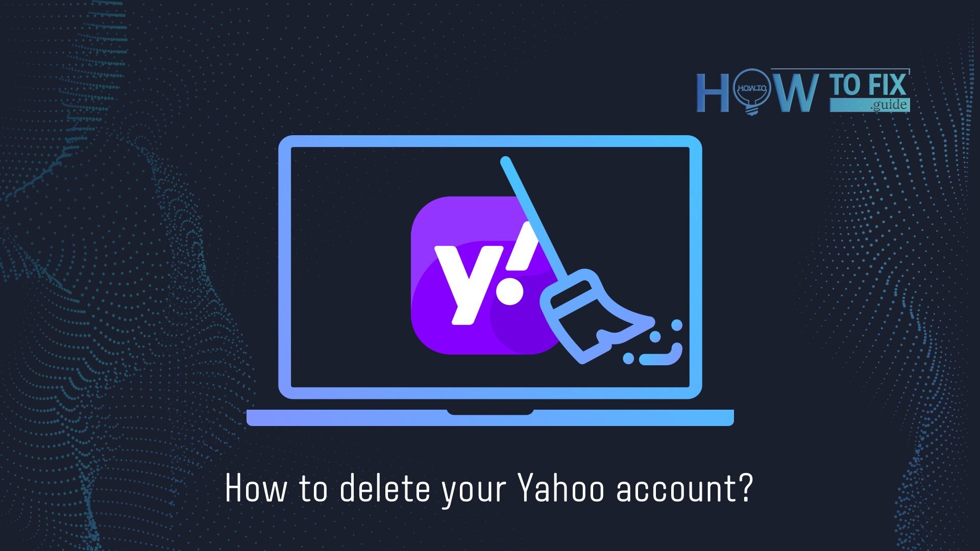 How to Delete Your Yahoo Account