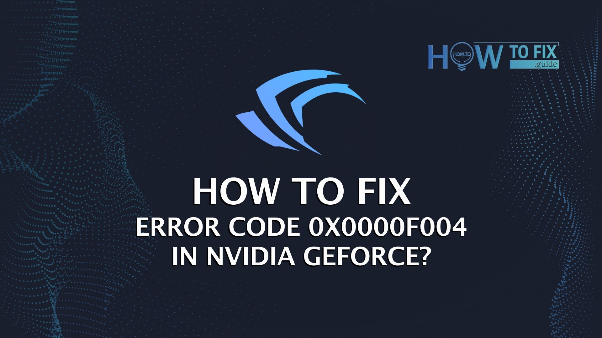 How to Fix Error Code 0X0000F004 in NVIDIA GeForce Now
