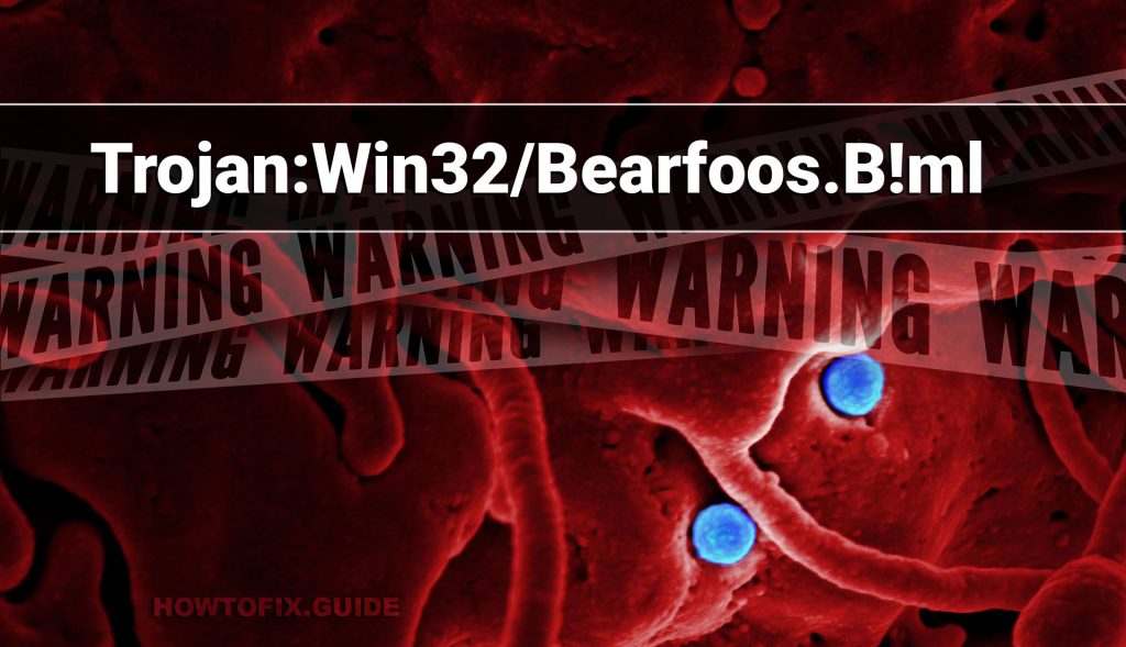 Trojan:Win32/Bearfoos.B!ml Troajn Virus (Bearfoos Removal) — How To Fix ...