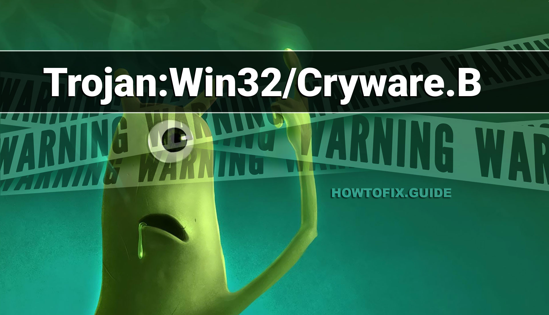 Trojan:Win32/Cryware.B — Cryware Trojan Removal Guide