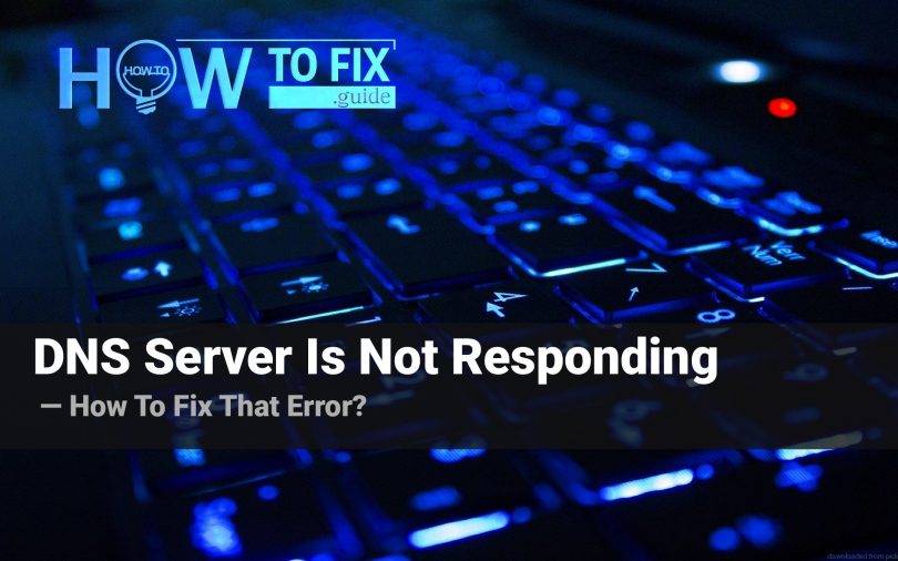 DNS Server Is Not Respoding - Fix the Issue