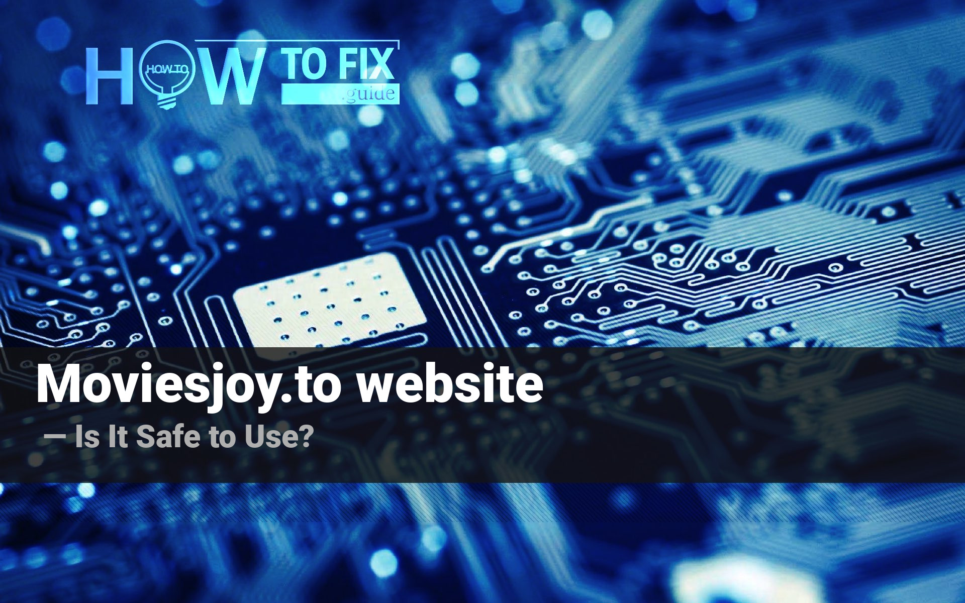 Moviesjoy Website — Is It Safe? — How To Fix Guide