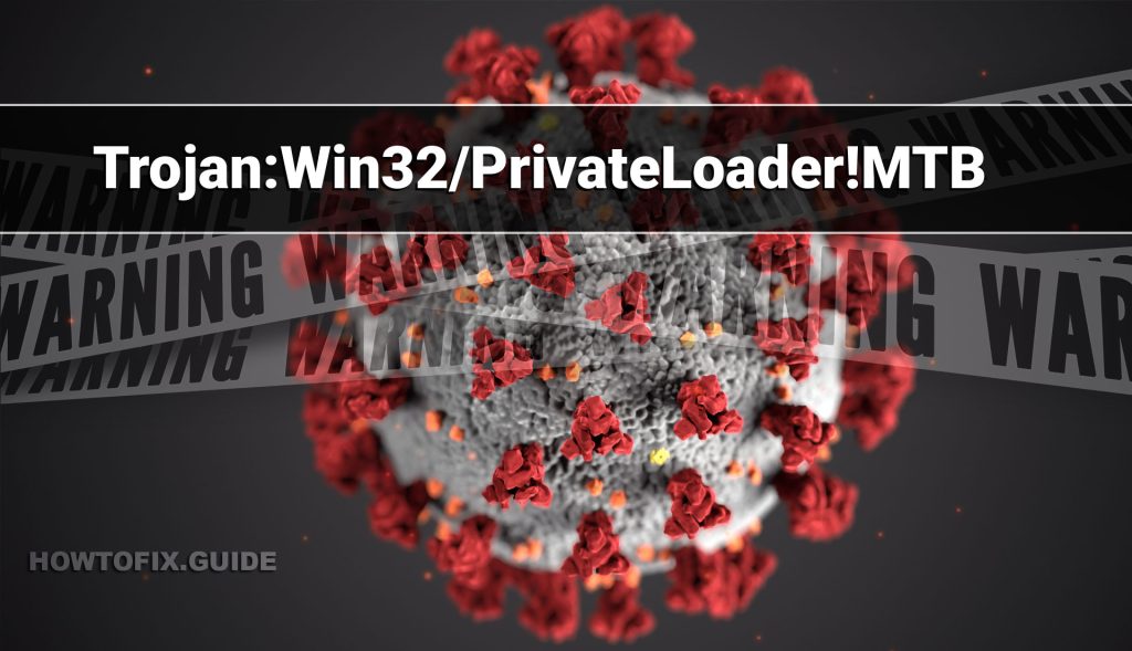 Trojan:Win32/PrivateLoader!MTB — PrivateLoader Trojan Removal Guide