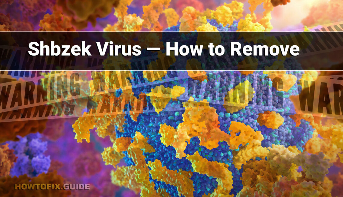 Remove Shbzek Virus