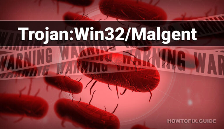 Trojan:Win32/Malgent Virus Removal — How To Fix Guide