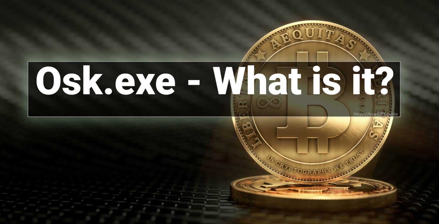 Osk.exe is Safe or Virus? — How To Fix Guide