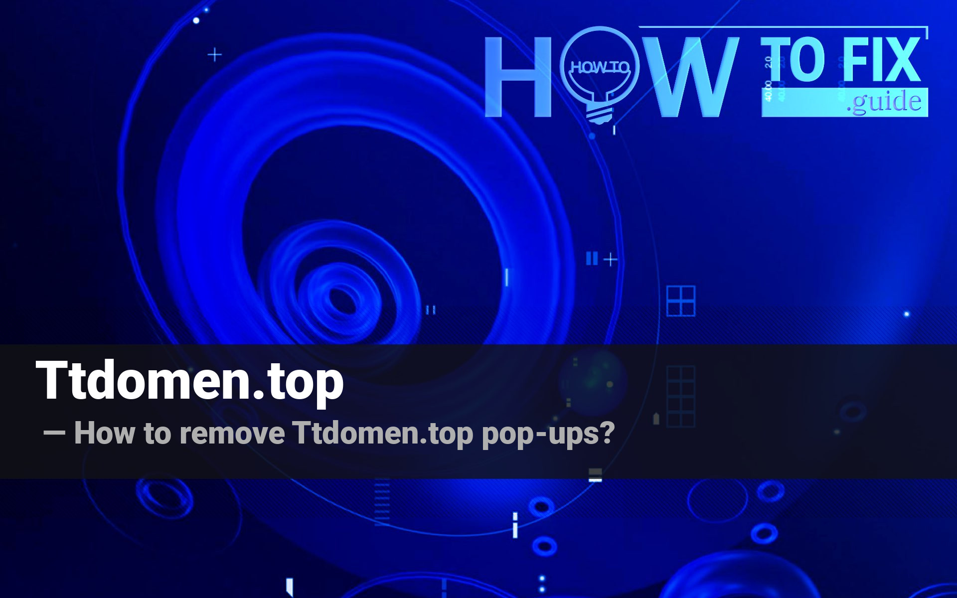 How to remove Ttdomen.top popups? — Fix Guide
