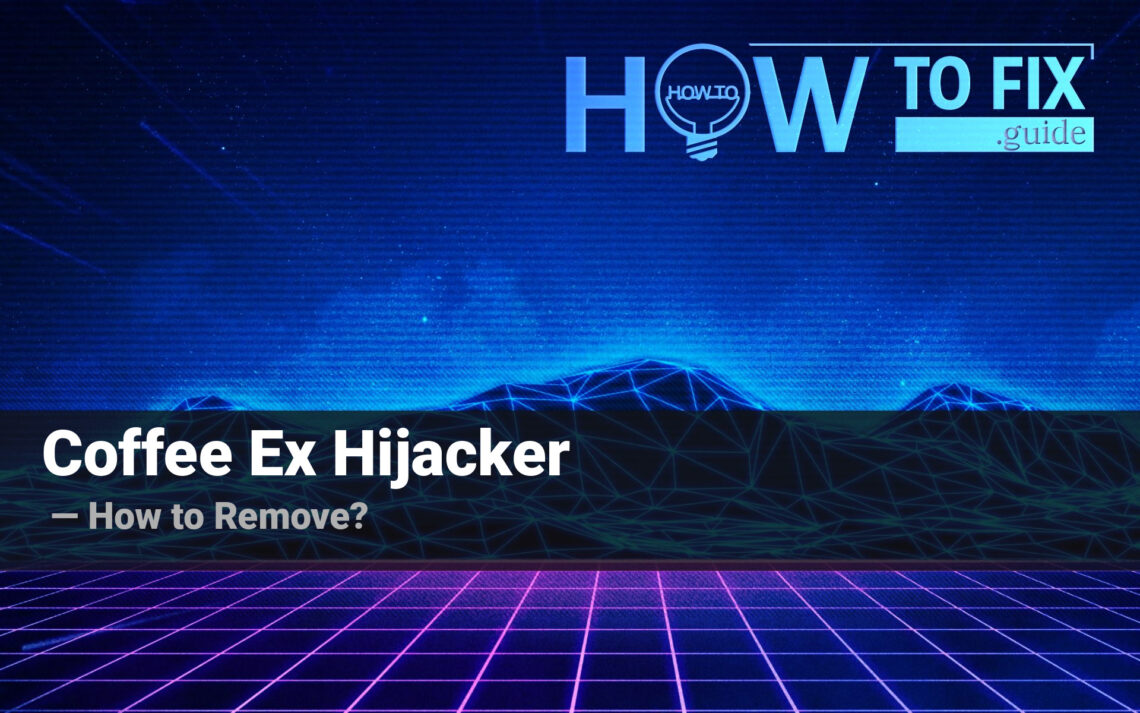 CoffeeEx Browser Hijacker Remove