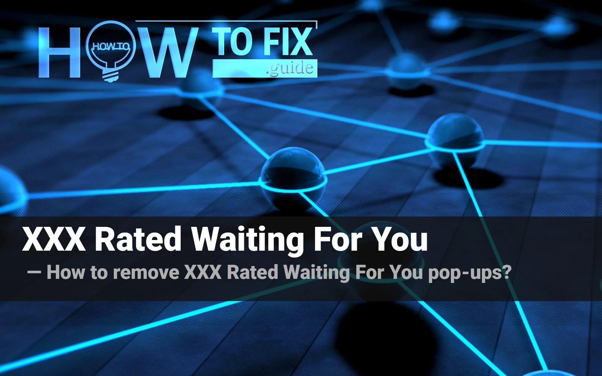 XXX Rated Waiting For You On August 2023 Pop-up Ads Removal — How to Fix  Your Browser?