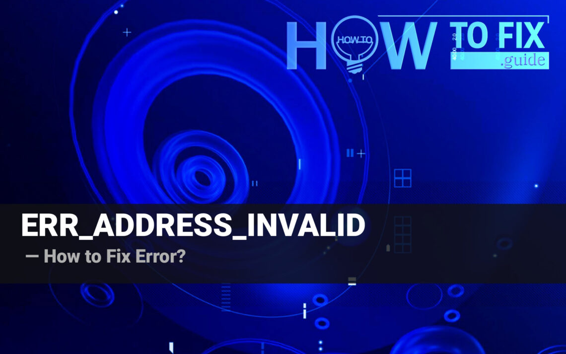 How to fix ERR_ADDRESS_INVALID error?