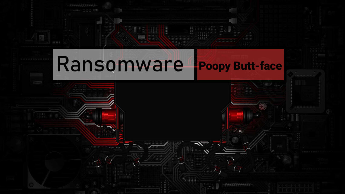 Poopy Butt-Face Ransomware Removal Guide