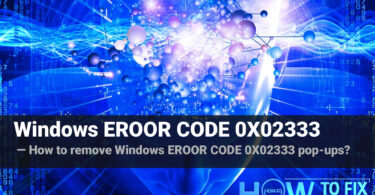 What is Windows EROOR CODE 0X02333 pop-up?