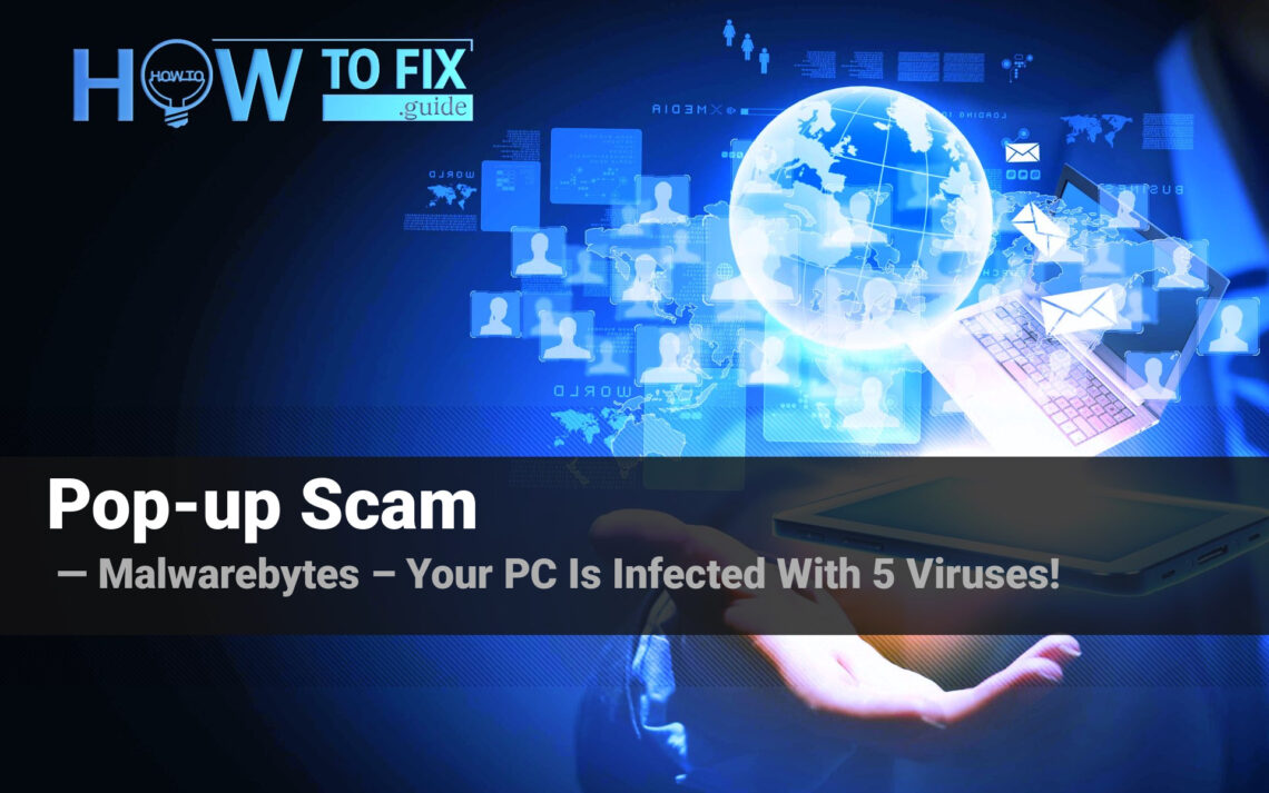 What Is “Malwarebytes – Your PC Is Infected With 5 Viruses!” Pop-up Scam