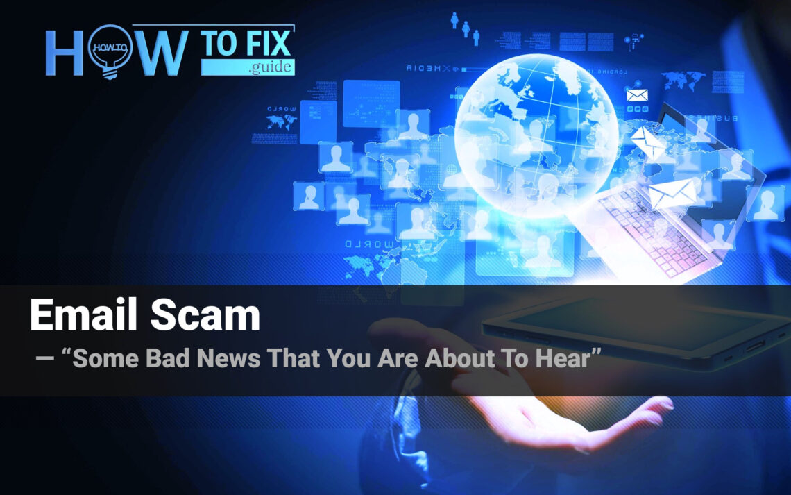 What is "Some Bad News That You Are About To Hear" Scam?
