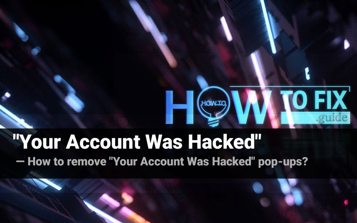 What is "Your Account Was Hacked" Email Scam?